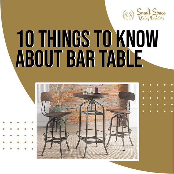 10 Things to Know About a Bar Table