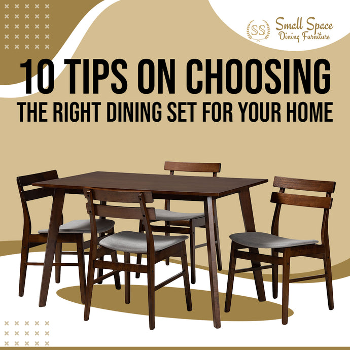 10 Tips on Choosing the Right Dining Set for Your Home