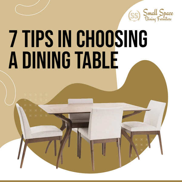 7 Tips in Choosing a Dining Table